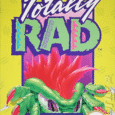 Totally Rad